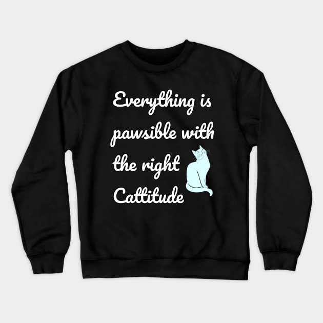 Cattitude - Kitty Cat Pawsitivity Crewneck Sweatshirt by Cattingthere